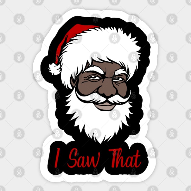 I Saw That, Black Santa Sticker by UrbanLifeApparel